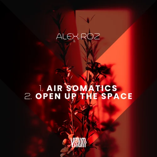ALEX ROZ – Air Somatics / Open Up The Space on Vitium Records